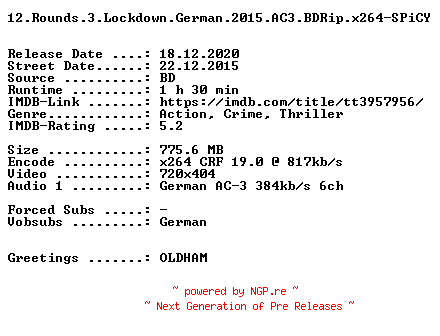NFO for the release 12.Rounds.3.Lockdown.German.2015.AC3.BDRip.x264-SPiCY by SPiCY
