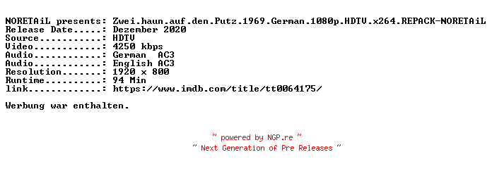 NFO for the release Zwei.haun.auf.den.Putz.1969.German.1080p.HDTV.x264.REPACK-NORETAiL by NORETAiL