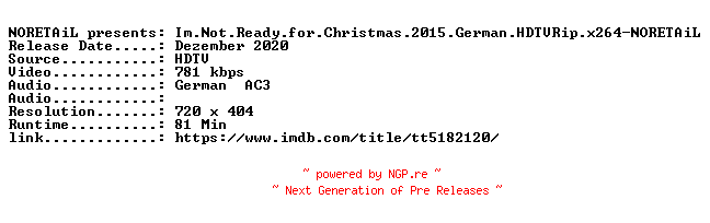 NFO for the release Im.Not.Ready.for.Christmas.2015.German.HDTVRip.x264-NORETAiL by NORETAiL