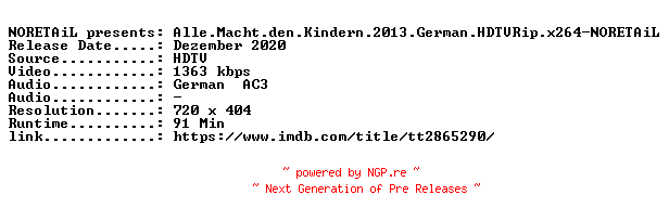 NFO for the release Alle.Macht.den.Kindern.2013.German.HDTVRip.x264-NORETAiL by NORETAiL
