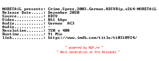 NFO for the release Crime.Spree.2003.German.HDTVRip.x264-NORETAiL by NORETAiL