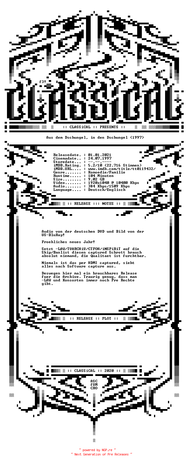 NFO for the release Aus.dem.Dschungel.in.den.Dschungel.1997.German.AC3D.DL.1080p.BluRay.x264.HAPPY.NEW.YEAR-CLASSiCALHD by CLASSiCALHD