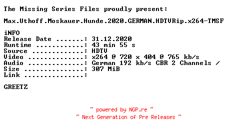 NFO for the release Max.Uthoff.Moskauer.Hunde.2020.GERMAN.HDTVRip.x264-TMSF by TMSF