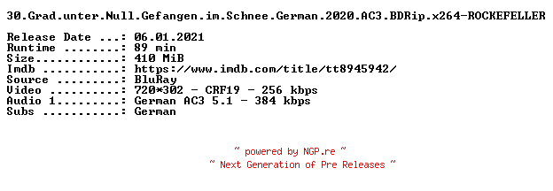 NFO for the release 30.Grad.unter.Null.Gefangen.im.Schnee.German.2020.AC3.BDRip.x264-ROCKEFELLER by ROCKEFELLER