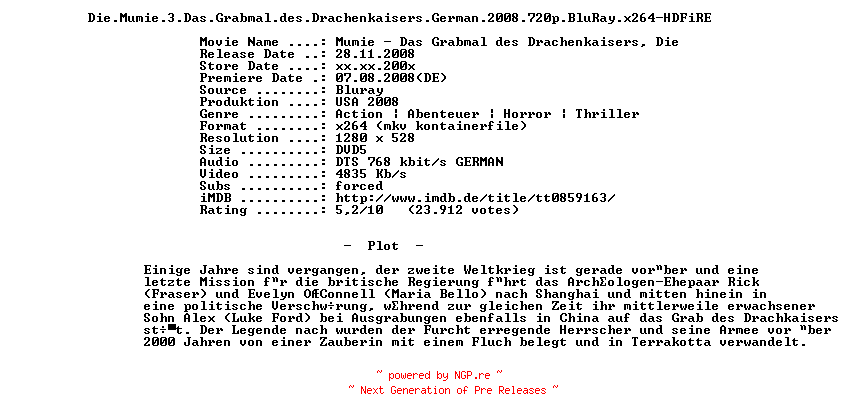 NFO for the release Die.Mumie.3.Das.Grabmal.des.Drachenkaisers.2008.720p.BluRay.x264-HDFiRE by HDFiRE