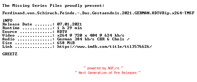NFO for the release Ferdinand.von.Schirach.Feinde.-.Das.Gestaendnis.2021.GERMAN.HDTVRip.x264-TMSF by TMSF