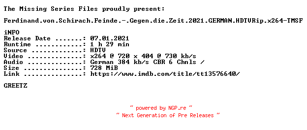 NFO for the release Ferdinand.von.Schirach.Feinde.-.Gegen.die.Zeit.2021.GERMAN.HDTVRip.x264-TMSF by TMSF