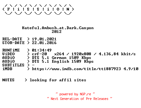NFO for the release Hateful.Ambush.at.Dark.Canyon.2012.German.DL.1080p.BluRay.x264.iNTERNAL-FiSSiON by FiSSiON