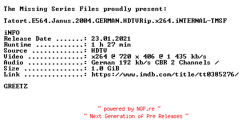 NFO for the release Tatort.E564.Janus.2004.GERMAN.HDTVRip.x264.iNTERNAL-TMSF by TMSF
