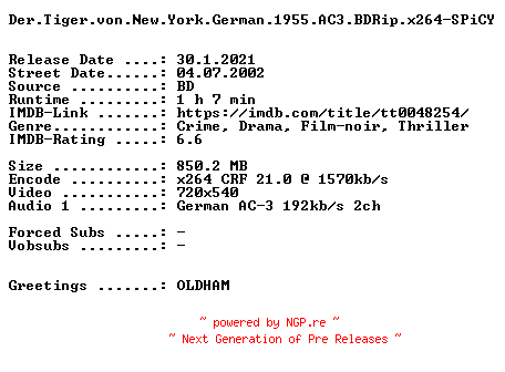 NFO for the release Der.Tiger.von.New.York.German.1955.AC3.BDRip.x264-SPiCY by SPiCY