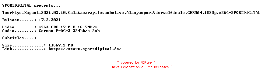 NFO for the release Tuerkiye.Kupasi.2021.02.10.Galatasaray.Istanbul.vs.Alanyaspor.Viertelfinale.GERMAN.1080p.x264-SPORTDiGiTAL by SPORTDiGiTAL