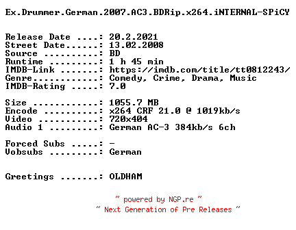 NFO for the release Ex.Drummer.German.2007.AC3.BDRip.x264.iNTERNAL-SPiCY by SPiCY