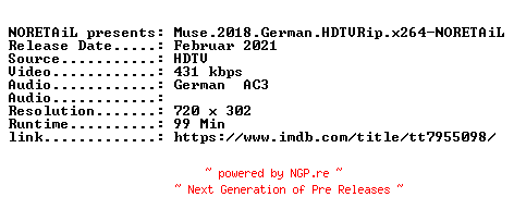 NFO for the release Muse.2018.German.HDTVRip.x264-NORETAiL by NORETAiL