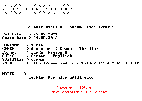 NFO for the release The.Last.Rites.of.Ransom.Pride.2010.DUAL.COMPLETE.BLURAY.iNTERNAL-FiSSiON by FiSSiON