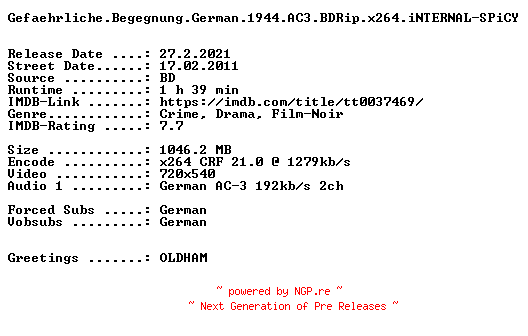 NFO for the release Gefaehrliche.Begegnung.German.1944.AC3.BDRip.x264.iNTERNAL-SPiCY by SPiCY