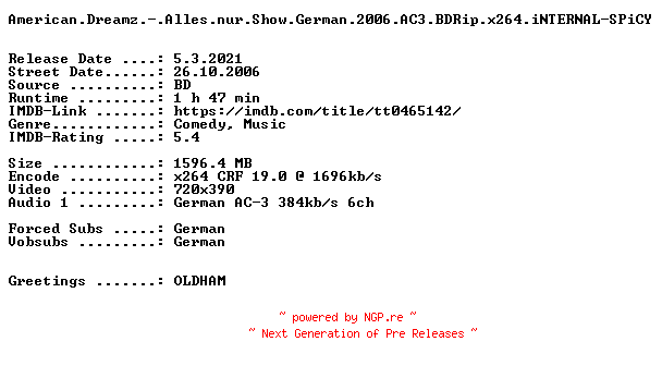 NFO for the release American.Dreamz.-.Alles.nur.Show.German.2006.AC3.BDRip.x264.iNTERNAL-SPiCY by SPiCY
