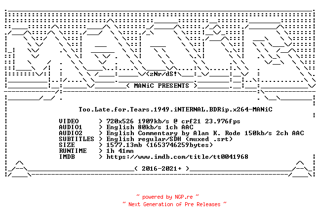 NFO for the release Too.Late.for.Tears.1949.iNTERNAL.BDRip.x264-MANiC by MANiC