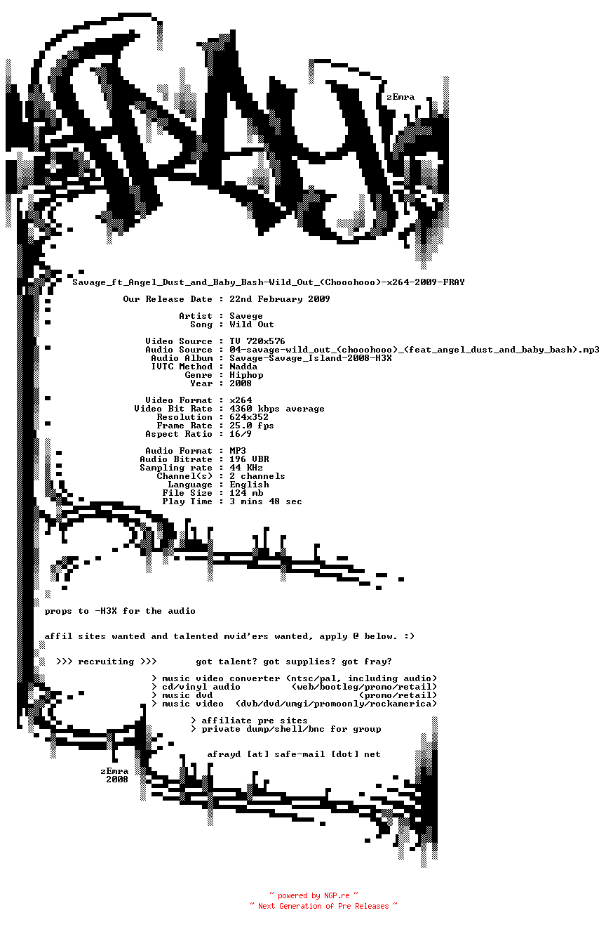 NFO for the release Savage_ft_Angel_Dust_and_Baby_Bash-Wild_Out_(Chooohooo)-x264-2009-FRAY by FRAY