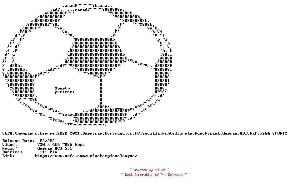 NFO for the release UEFA.Champions.League.2020-2021.Borussia.Dortmund.vs.FC.Sevilla.Achtelfinale.Rueckspiel.German.HDTVRiP.x264-SPORTY by SPORTY