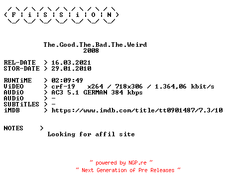 NFO for the release The.Good.The.Bad.The.Weird.German.2008.BDRiP.x264.iNTERNAL-FiSSiON by FiSSiON
