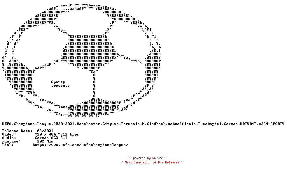 NFO for the release UEFA.Champions.League.2020-2021.Manchester.City.vs.Borussia.M.Gladbach.Achtelfinale.Rueckspiel.German.HDTVRiP.x264-SPORTY by SPORTY