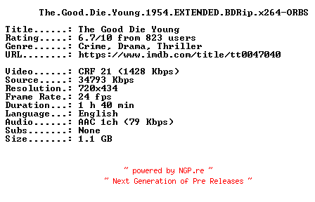 NFO for the release The.Good.Die.Young.1954.EXTENDED.BDRip.x264-ORBS by ORBS