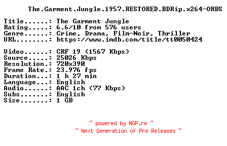 NFO for the release The.Garment.Jungle.1957.RESTORED.BDRip.x264-ORBS by ORBS