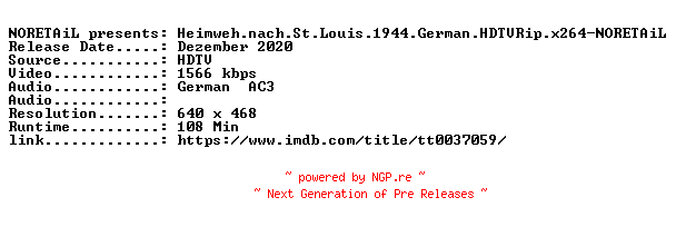 NFO for the release Heimweh.nach.St.Louis.1944.German.HDTVRip.x264-NORETAiL by NORETAiL