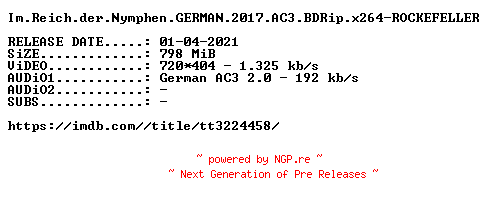 NFO for the release Im.Reich.der.Nymphen.GERMAN.2017.AC3.BDRip.x264-ROCKEFELLER by ROCKEFELLER