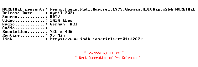 NFO for the release Rennschwein.Rudi.Ruessel.1995.German.HDTVRip.x264-NORETAiL by NORETAiL
