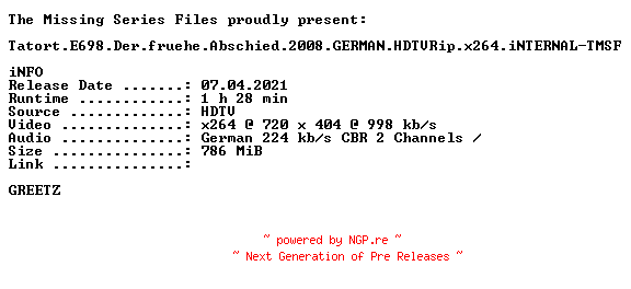 NFO for the release Tatort.E698.Der.fruehe.Abschied.2008.GERMAN.HDTVRip.x264.iNTERNAL-TMSF by TMSF