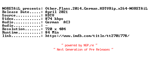 NFO for the release Other.Plans.2014.German.HDTVRip.x264-NORETAiL by NORETAiL