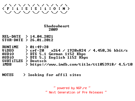 NFO for the release Shadowheart.2009.German.DL.1080p.BluRay.x264.iNTERNAL-FiSSiON by FiSSiON