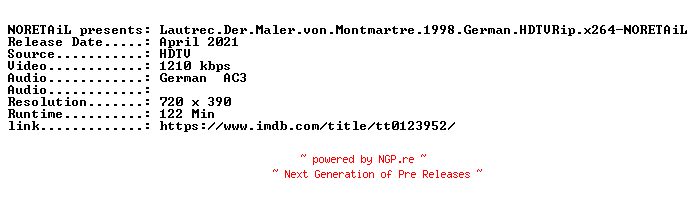 NFO for the release Lautrec.Der.Maler.von.Montmartre.1998.German.HDTVRip.x264-NORETAiL by NORETAiL
