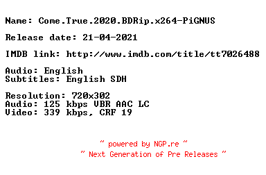 NFO for the release Come.True.2020.BDRip.x264-PiGNUS by PiGNUS