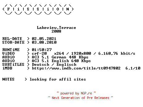 NFO for the release Lakeview.Terrace.2008.German.DL.1080p.BluRay.x264.iNTERNAL-FiSSiON by FiSSiON