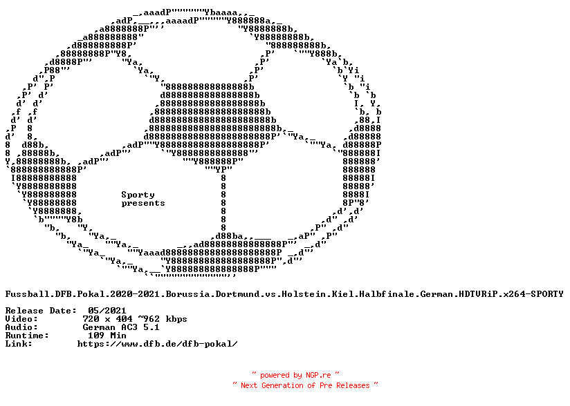 NFO for the release Fussball.DFB.Pokal.2020-2021.Borussia.Dortmund.vs.Holstein.Kiel.Halbfinale.German.HDTVRiP.x264-SPORTY by SPORTY