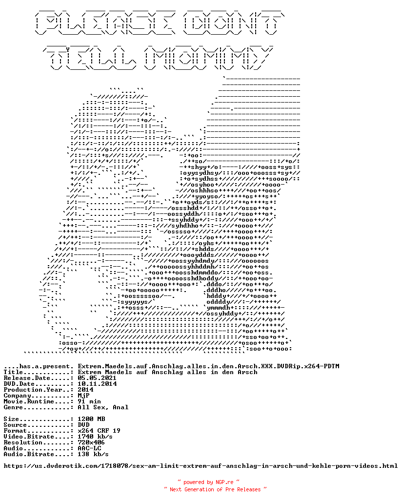 NFO for the release Extrem.Maedels.auf.Anschlag.alles.in.den.Arsch.GERMAN.XXX.DVDRip.x264-PDTM by PDTM