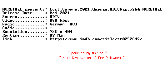 NFO for the release Lost.Voyage.2001.German.HDTVRip.x264-NORETAiL by NORETAiL