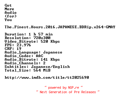 NFO for the release The.Finest.Hours.2016.JAPANESE.BDRip.x264-GMAY by GMAY