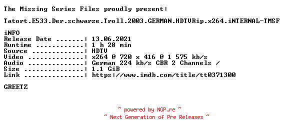 NFO for the release Tatort.E533.Der.schwarze.Troll.2003.GERMAN.HDTVRip.x264.iNTERNAL-TMSF by TMSF