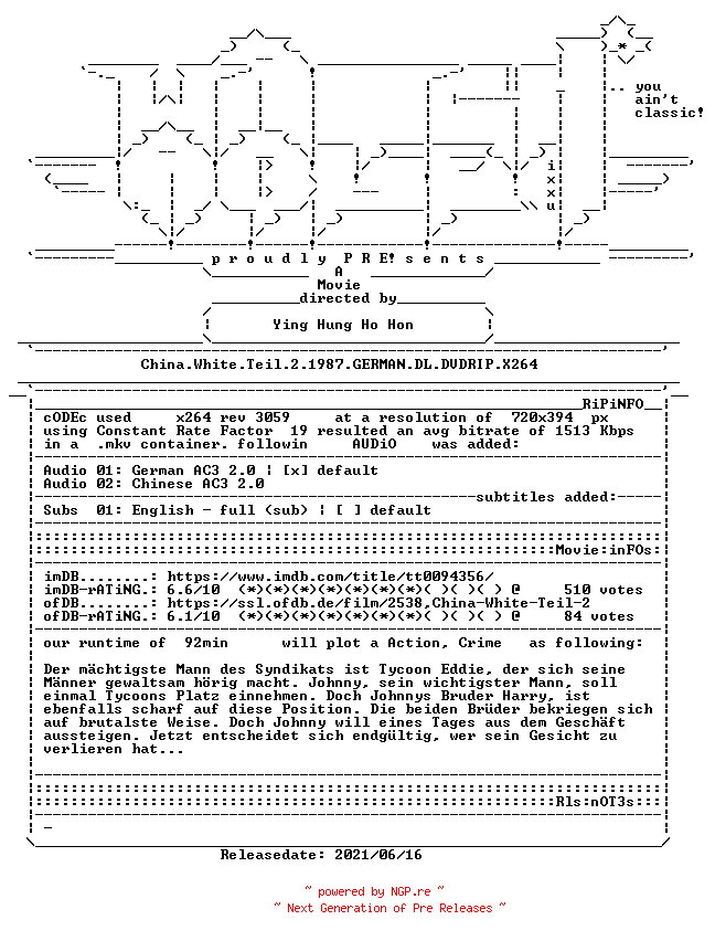 NFO for the release China.White.Teil.2.1987.GERMAN.DL.DVDRIP.X264-WATCHABLE by WATCHABLE