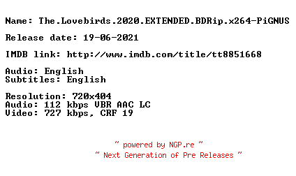 NFO for the release The.Lovebirds.2020.EXTENDED.BDRip.x264-PiGNUS by PiGNUS