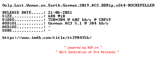 NFO for the release Only.Last.Woman.on.Earth.German.2019.AC3.BDRip.x264-ROCKEFELLER by ROCKEFELLER