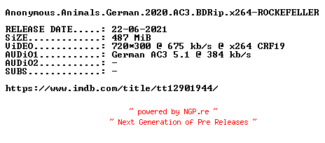 NFO for the release Anonymous.Animals.German.2020.AC3.BDRip.x264-ROCKEFELLER by ROCKEFELLER