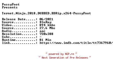 NFO for the release Ternet.Ninja.2018.DUBBED.BDRip.x264-PussyFoot by PussyFoot