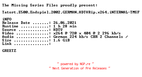 NFO for the release Tatort.E500.Endspiel.2002.GERMAN.HDTVRip.x264.iNTERNAL-TMSF by TMSF