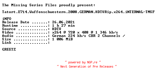 NFO for the release Tatort.E714.Waffenschwestern.2008.GERMAN.HDTVRip.x264.iNTERNAL-TMSF by TMSF