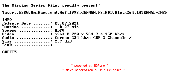 NFO for the release Tatort.E280.Um.Haus.und.Hof.1993.GERMAN.FS.HDTVRip.x264.iNTERNAL-TMSF by TMSF