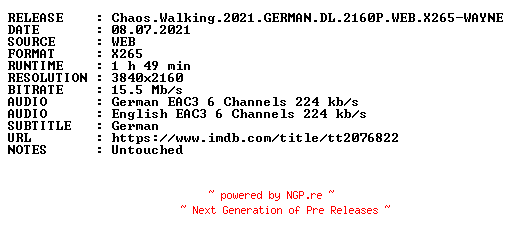 NFO for the release Chaos.Walking.2021.GERMAN.DL.2160P.WEB.X265-WAYNE by WAYNE